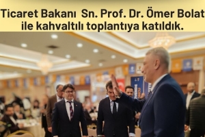 Ticaret Bakanı & Ak Parti Belediye Başkanı Adayı Toplantısına Katılım
