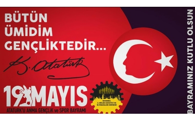 19 Mayıs Atatürk'ü Anma Gençlik ve Spor Bayramımız Kutlu Olsun!