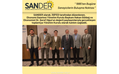 SANDER Yönetim Kurulu olarak, üyesi bulunduğumuz İSİFED’in “Ekonomiye Bakış 2025” Toplantısına Katıldık