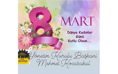 Dünya Kadınlar Günü Kutlu Olsun...
