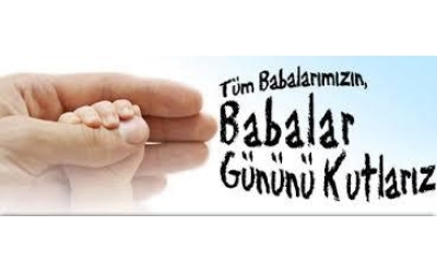 Tüm Babalarımızın Babalar Günü Kutlu Olsun!
