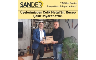 Üye Ziyareti - Recep Çelik (Çelik Metal)