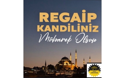 Regaip Kandiliniz Mübarek Olsun!