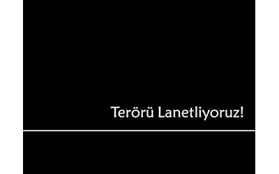 Terörü Lanetliyoruz!