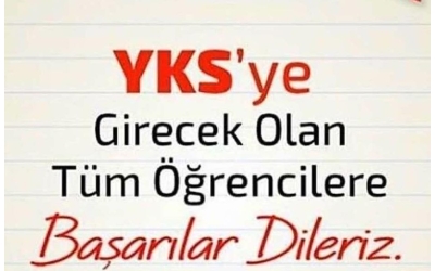YKS'ye girecek tüm öğrencilere başarılar dileriz.