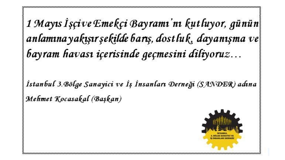 1 Mayıs İşçi ve Emekçi Bayramı Kutlu Olsun...