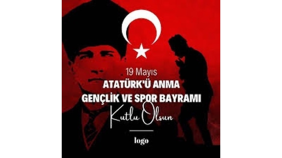 19 Mayıs Atatürk'ü Anma Gençlik ve Spor Bayramımız Kutlu Olsun!