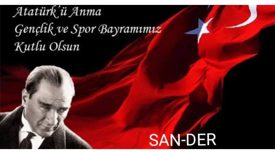19 Mayıs Atatürk'ü Anma Gençlik ve Spor Bayramımız Kutlu Olsun!
