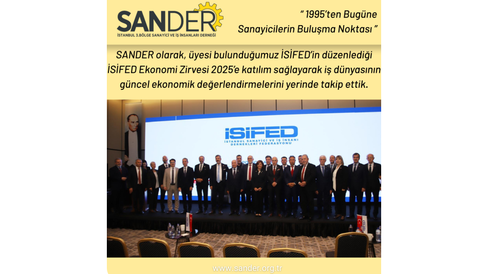 SANDER olarak, üyesi bulunduğumuz İSİFED’in düzenlediği İSİFED Ekonomi Zirvesi 2025’e katılım sağlayarak iş dünyasının güncel ekonomik değerlendirmelerini yerinde takip ettik.