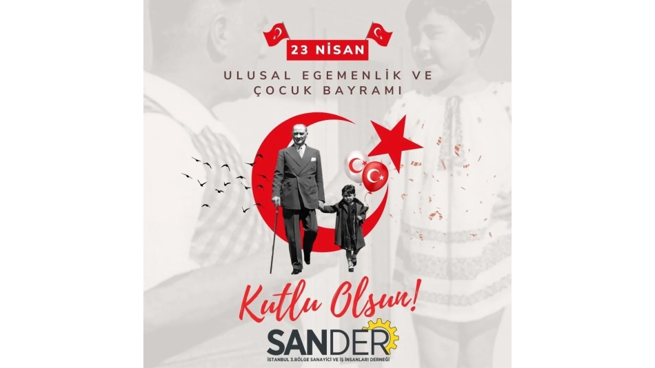"23 Nisan Ulusal Egemenlik ve Çocuk Bayramını" kutluyoruz.