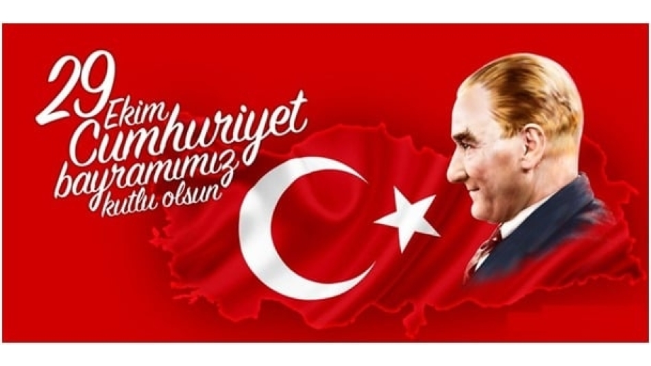 29 Ekim Cumhuriyet Bayramımız Kutlu Olsun!