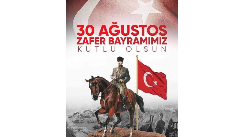 30 Ağustos Zafer Bayramımız Kutlu Olsun!