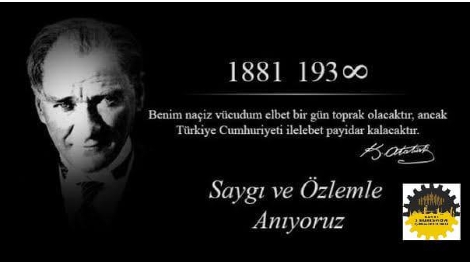 Ata'mızı saygı, özlem ve minnetle anıyoruz (1881-193∞)