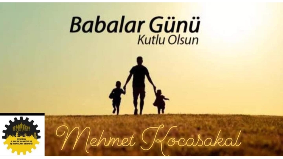 Tüm Babalarımızın Babalar Günü Kutlu Olsun!