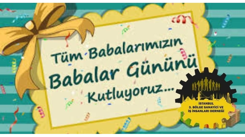 Tüm Babalarımızın Babalar Günü Kutlu Olsun!