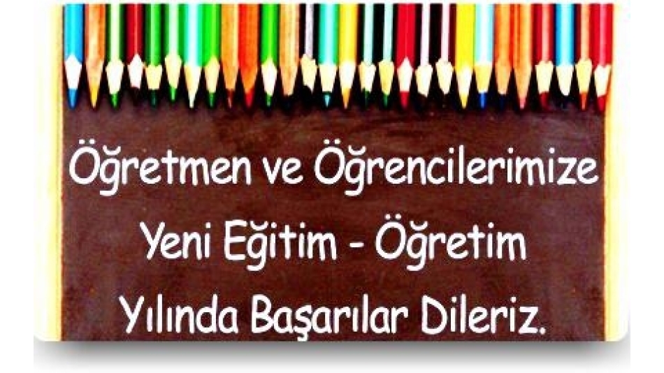 Yeni Eğitim-Öğretim Yılı Hayırlı Uğurlu Olsun!