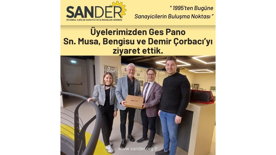 Üye Ziyareti - Musa Çorbacı & Bengisu Çorbacı & Demir Çorbacı (GPano - Ges Genel Elektrik)