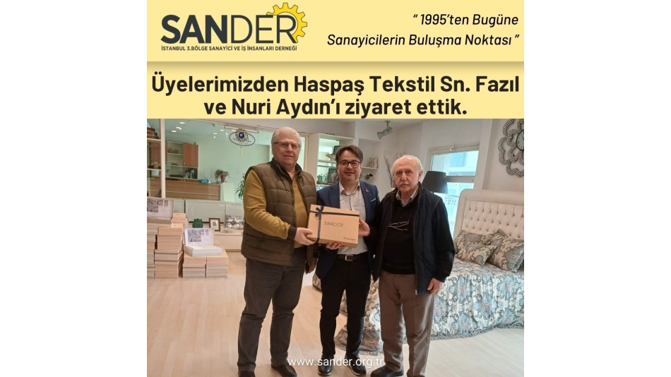 Üye Ziyareti - Fazıl Aydın & Nuri Aydın (Haspaş Tekstil)