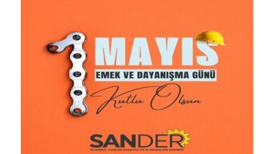1 Mayıs Emek ve Dayanışma Günü'nü kutluyoruz.