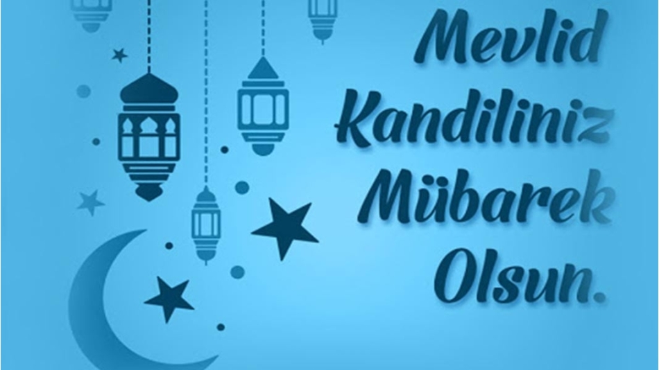 Mevlid Kandiliniz Mübarek Olsun!