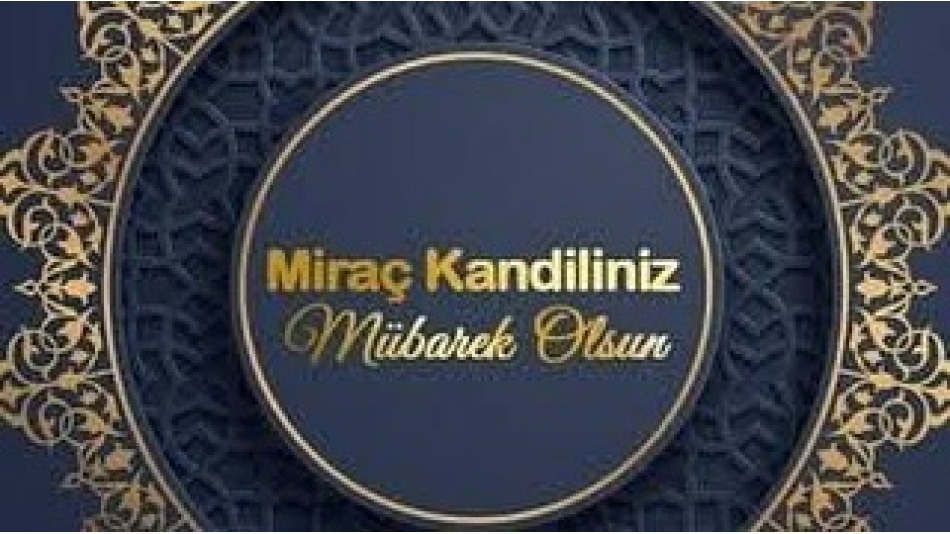 Miraç Kandiliniz Mübarek Olsun...