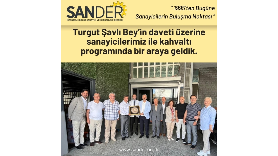 Turgut Şavlı Bey’in daveti üzerine sanayicilerimiz ile kahvaltı programında bir araya geldik.